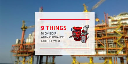 9 things to consider - Deluge Valve