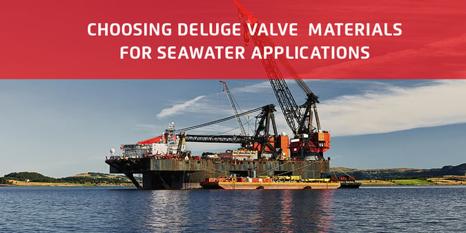 Choosing Deluge Valve Materials for Seawater Applications