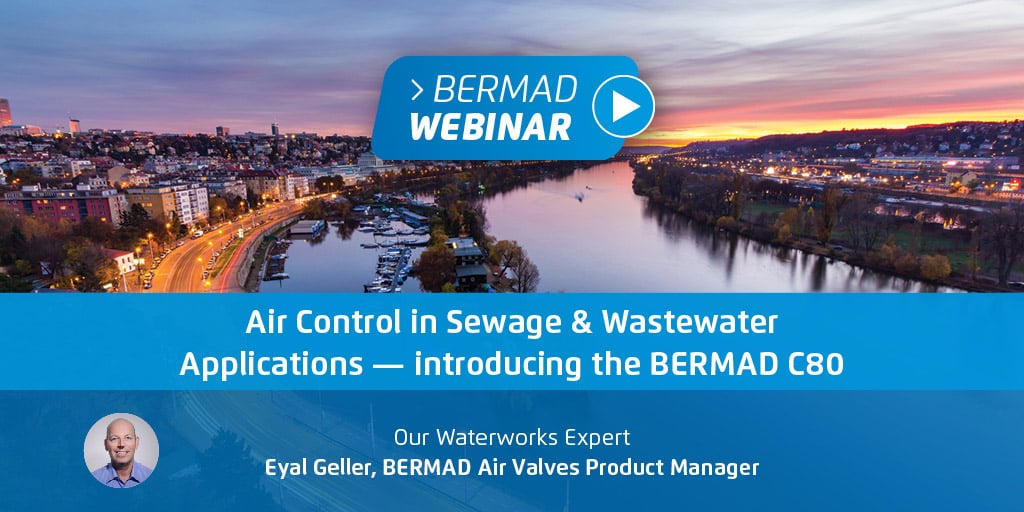 Air Control in Sewage & Wastewater — introducing the BERMAD C80