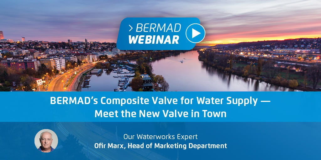 BERMAD’s Composite Valve for Water Supply — Meet the New Valve in Town