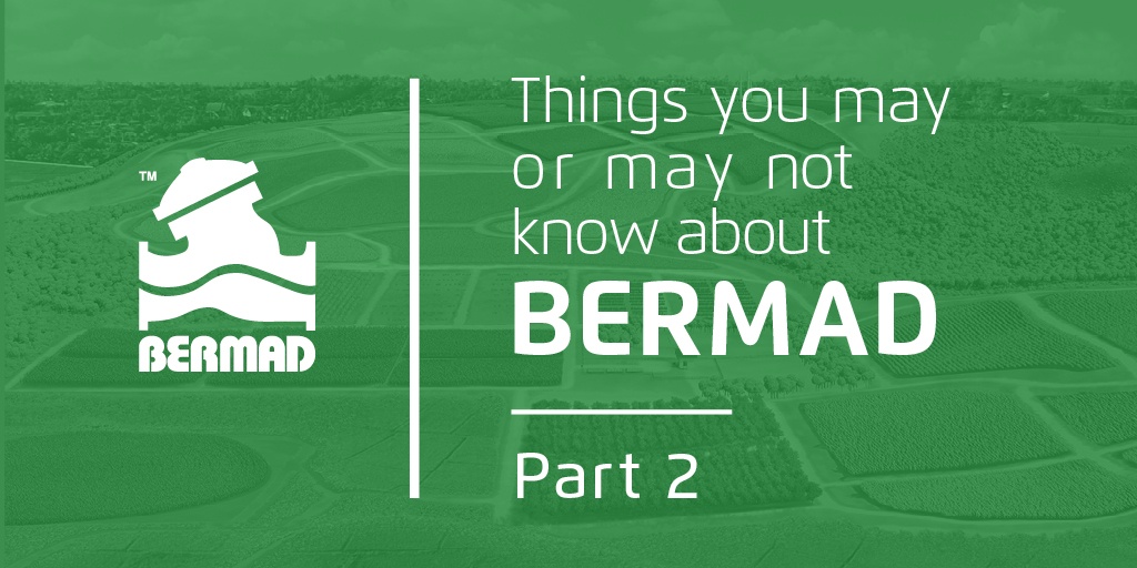Things you may or may not know about BERMAD – Part 2
